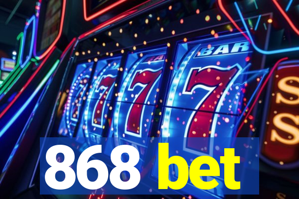 868 bet